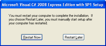 Install the Visual C# 2008 Express Edition: restart your computer after the installation was completed